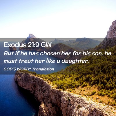 Picture 02 - Exodus 21:9 GW - But if he has chosen her for his son, he must - Bible Verse Picture