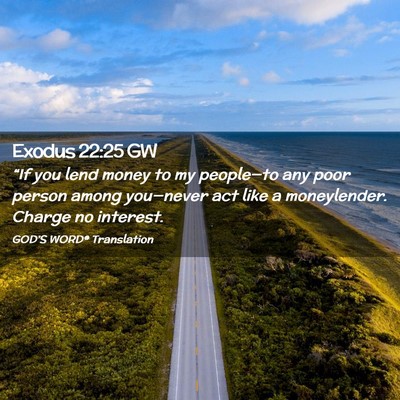 Picture 02 - Exodus 22:25 GW - “If you lend money to my people—to any poor - Bible Verse Picture