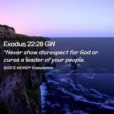 Picture 02 - Exodus 22:28 GW - “Never show disrespect for God or curse a - Bible Verse Picture