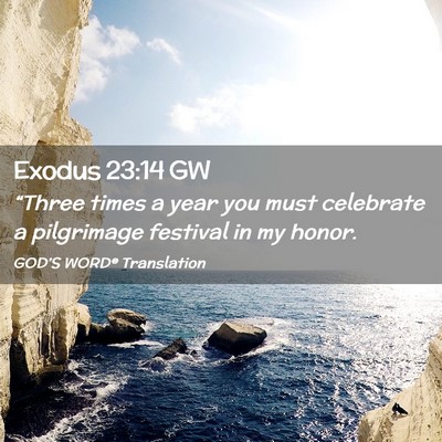 Picture 02 - Exodus 23:14 GW - “Three times a year you must celebrate a - Bible Verse Picture