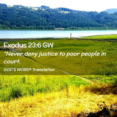Picture 02 - Exodus 23:6 GW - “Never deny justice to poor people in - Bible Verse Picture