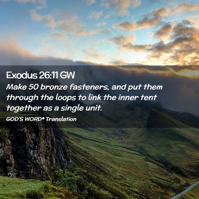 Picture 02 - Exodus 26:11 GW - Make 50 bronze fasteners, and put them through - Bible Verse Picture