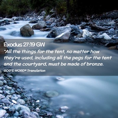 Picture 02 - Exodus 27:19 GW - “All the things for the tent, no matter how - Bible Verse Picture