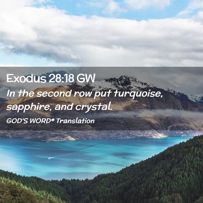 Picture 02 - Exodus 28:18 GW - In the second row put turquoise, sapphire, and - Bible Verse Picture