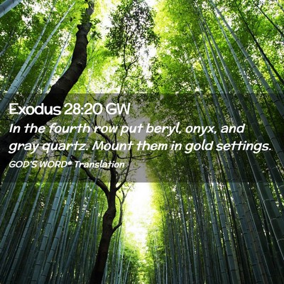 Picture 02 - Exodus 28:20 GW - In the fourth row put beryl, onyx, and gray - Bible Verse Picture