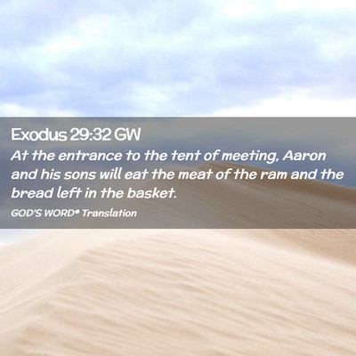 Picture 02 - Exodus 29:32 GW - At the entrance to the tent of meeting, Aaron and - Bible Verse Picture