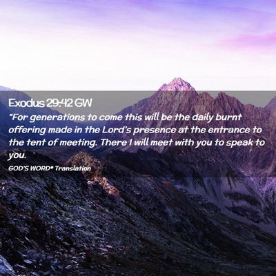 Picture 02 - Exodus 29:42 GW - “For generations to come this will be the daily - Bible Verse Picture
