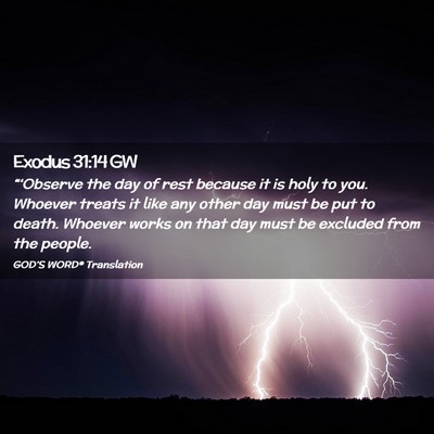 Picture 02 - Exodus 31:14 GW - “‘Observe the day of rest because it is holy - Bible Verse Picture