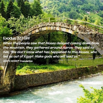 Picture 02 - Exodus 32:1 GW - When the people saw that Moses delayed coming - Bible Verse Picture