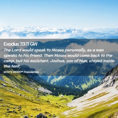 Picture 02 - Exodus 33:11 GW - The Lord would speak to Moses personally, as a - Bible Verse Picture