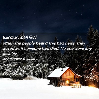 Picture 02 - Exodus 33:4 GW - When the people heard this bad news, they acted - Bible Verse Picture