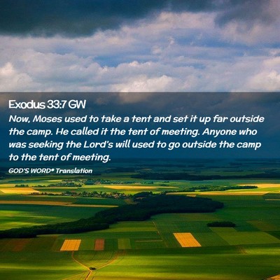 Picture 02 - Exodus 33:7 GW - Now, Moses used to take a tent and set it up far - Bible Verse Picture