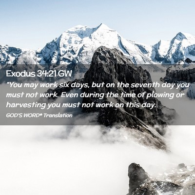 Picture 02 - Exodus 34:21 GW - “You may work six days, but on the seventh day - Bible Verse Picture