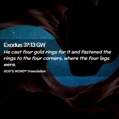 Picture 02 - Exodus 37:13 GW - He cast four gold rings for it and fastened the - Bible Verse Picture