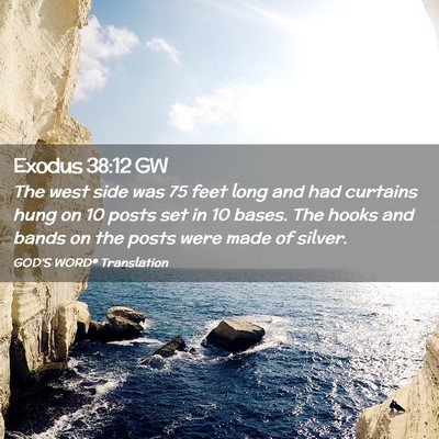 Picture 02 - Exodus 38:12 GW - The west side was 75 feet long and had curtains - Bible Verse Picture
