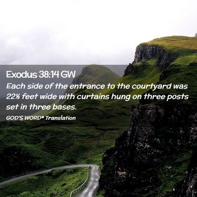 Picture 02 - Exodus 38:14 GW - Each side of the entrance to the courtyard was - Bible Verse Picture