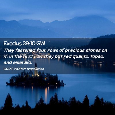 Picture 02 - Exodus 39:10 GW - They fastened four rows of precious stones on it. - Bible Verse Picture