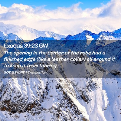 Picture 02 - Exodus 39:23 GW - The opening in the center of the robe had a - Bible Verse Picture