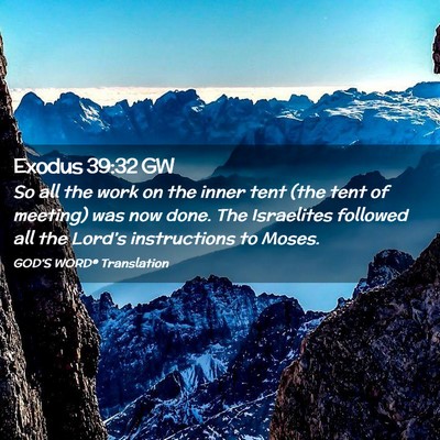 Picture 02 - Exodus 39:32 GW - So all the work on the inner tent (the tent of - Bible Verse Picture