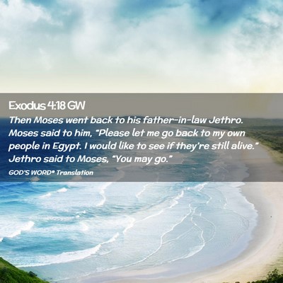 Picture 02 - Exodus 4:18 GW - Then Moses went back to his father-in-law Jethro. - Bible Verse Picture