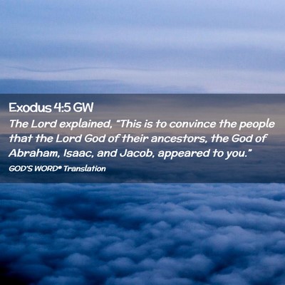 Picture 02 - Exodus 4:5 GW - The Lord explained, “This is to convince the - Bible Verse Picture