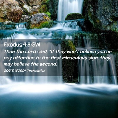 Picture 02 - Exodus 4:8 GW - Then the Lord said, “If they won’t believe - Bible Verse Picture
