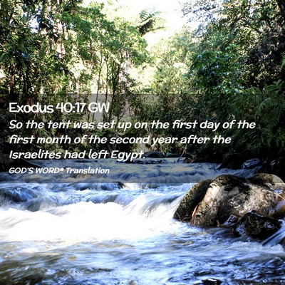 Picture 02 - Exodus 40:17 GW - So the tent was set up on the first day of the - Bible Verse Picture