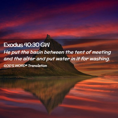 Picture 02 - Exodus 40:30 GW - He put the basin between the tent of meeting and - Bible Verse Picture