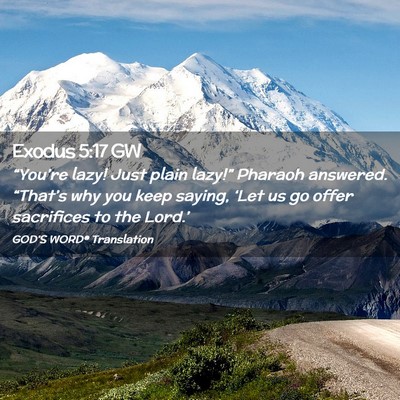 Picture 02 - Exodus 5:17 GW - “You’re lazy! Just plain lazy!” Pharaoh - Bible Verse Picture