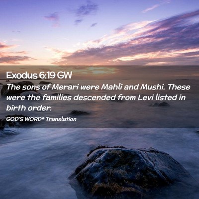 Picture 02 - Exodus 6:19 GW - The sons of Merari were Mahli and Mushi. These - Bible Verse Picture