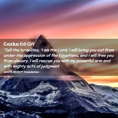 Picture 02 - Exodus 6:6 GW - “Tell the Israelites, ‘I am the Lord. I will - Bible Verse Picture