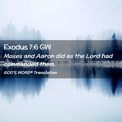 Picture 02 - Exodus 7:6 GW - Moses and Aaron did as the Lord had commanded - Bible Verse Picture