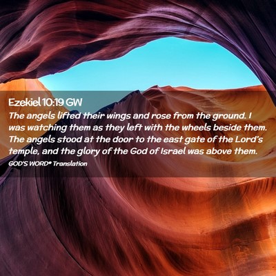 Picture 02 - Ezekiel 10:19 GW - The angels lifted their wings and rose from the - Bible Verse Picture