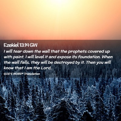 Picture 02 - Ezekiel 13:14 GW - I will tear down the wall that the prophets - Bible Verse Picture