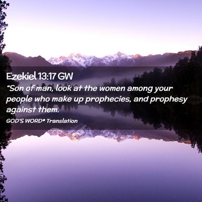 Picture 02 - Ezekiel 13:17 GW - “Son of man, look at the women among your - Bible Verse Picture