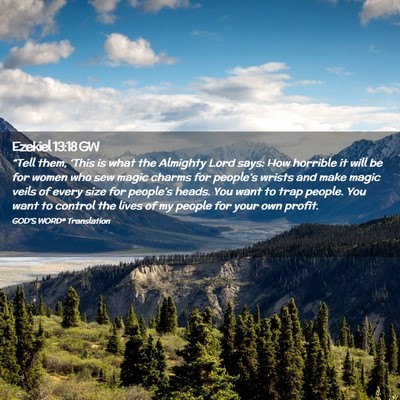 Picture 02 - Ezekiel 13:18 GW - “Tell them, ‘This is what the Almighty Lord - Bible Verse Picture
