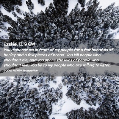 Picture 02 - Ezekiel 13:19 GW - You dishonor me in front of my people for a few - Bible Verse Picture