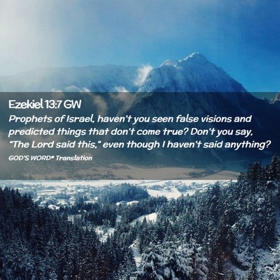 Picture 02 - Ezekiel 13:7 GW - Prophets of Israel, haven’t you seen false - Bible Verse Picture
