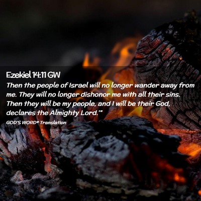 Picture 02 - Ezekiel 14:11 GW - Then the people of Israel will no longer wander - Bible Verse Picture