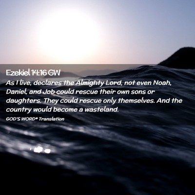 Picture 02 - Ezekiel 14:16 GW - As I live, declares the Almighty Lord, not even - Bible Verse Picture