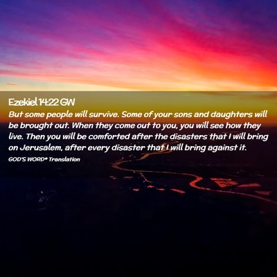Picture 02 - Ezekiel 14:22 GW - But some people will survive. Some of your sons - Bible Verse Picture