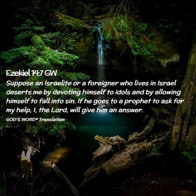 Picture 02 - Ezekiel 14:7 GW - Suppose an Israelite or a foreigner who lives in - Bible Verse Picture
