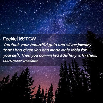 Picture 02 - Ezekiel 16:17 GW - You took your beautiful gold and silver jewelry - Bible Verse Picture