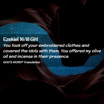 Picture 02 - Ezekiel 16:18 GW - You took off your embroidered clothes and covered - Bible Verse Picture