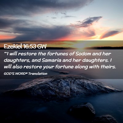 Picture 02 - Ezekiel 16:53 GW - “‘I will restore the fortunes of Sodom and - Bible Verse Picture