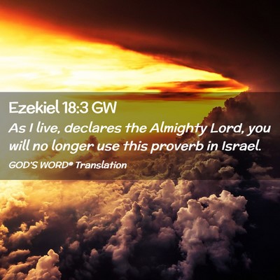 Picture 02 - Ezekiel 18:3 GW - As I live, declares the Almighty Lord, you will - Bible Verse Picture