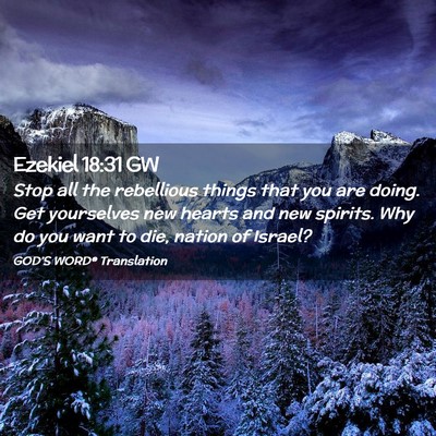 Picture 02 - Ezekiel 18:31 GW - Stop all the rebellious things that you are - Bible Verse Picture