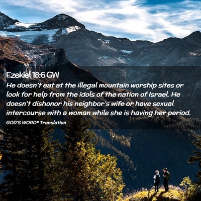 Picture 02 - Ezekiel 18:6 GW - He doesn’t eat at the illegal mountain worship - Bible Verse Picture