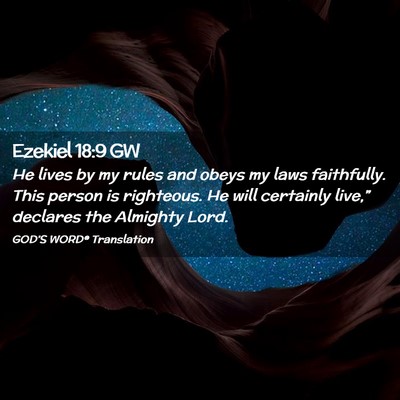 Picture 02 - Ezekiel 18:9 GW - He lives by my rules and obeys my laws - Bible Verse Picture