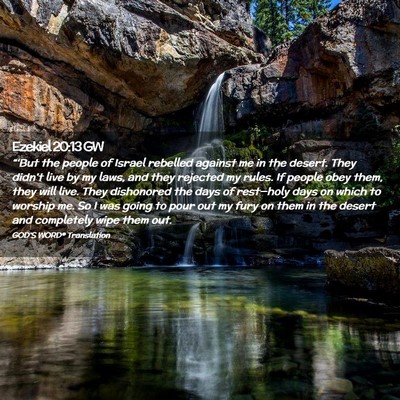 Picture 02 - Ezekiel 20:13 GW - “‘But the people of Israel rebelled against - Bible Verse Picture